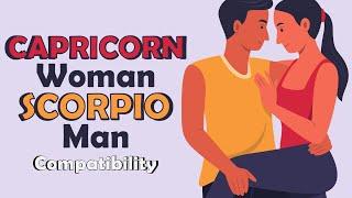 Capricorn Woman and Scorpio Man Compatibility