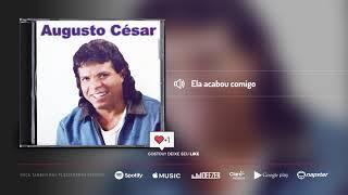 Ela acabou comigo - Augusto Cesar