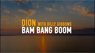 Dion - "Bam Bang Boom" featuring Billy Gibbons - Official Music Video