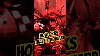 How Orks Travel the Warp #warhammer40000 #warhammer40k #orks40k #shrots