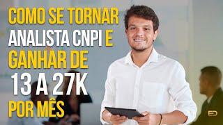 Como se tornar analista CNPI e ganhar de 13 a 27k por mês