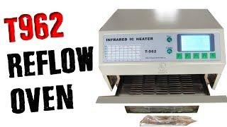 SMD Reflow Oven For Home Electronics Labs- T962 First Look