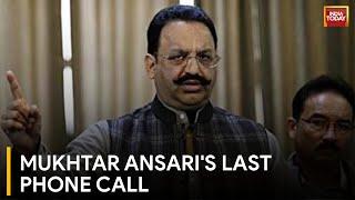 Exclusive: Mukhtar Ansari's Last Conversation with Family On India Today | Mukhtar Ansari Death