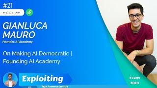 Gianluca Mauro: On Making AI Democratic | Founding AI Academy | The Exploiting Podcast #21