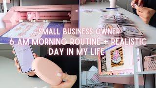 6 AM Morning Routine as a Small Business Owner |*Realistic* day in my life as a small business owner