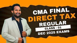 CMA FINAL | DIRECT TAX - CLASS - 01 | For DEC 2025 exams | By CA Bhaskar Sir | Shikhara Tutorials
