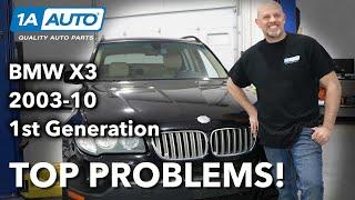 Top 5 Problems BMW X3 SUV 1st Generation 2003-10