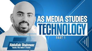 AS Media Studies Technology part 1