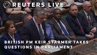 LIVE: British Prime Minister Keir Starmer takes questions in parliament