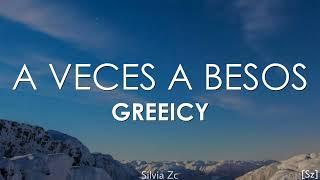 Greeicy - A Veces A Besos (Letra)