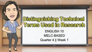 DISTINGUISHING TECHNICAL TERMS USED IN RESEARCH || Quarter 4 Week 1 || ENGLISH 10 || Aizie Dumuk