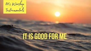 Worship Piano - It is good for me