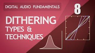 8. Dither Types - Digital Audio Fundamentals