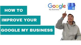 How To Improve Your Google My Business Listing