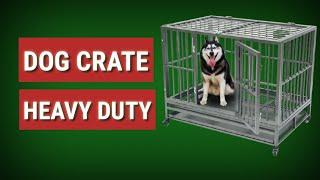 Dog Crate   Top 4 Best Heavy Duty Dog Crates