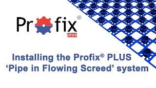 Installing the Profix® PLUS ‘Pipe in Flowing Screed’ system