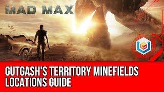 Mad Max All Minefields Locations Guide - Gutgash's Territory