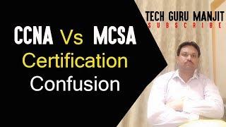 CCNA Vs MCSA Certification Confusion Explained | Hindi