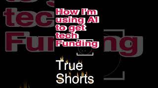 How I'm #using #ai to #help get #techfunding #viral #shorts