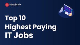 Top 10 Highest Paying IT Jobs In 2022 | Most Highly Paid Tech Jobs [ High Salary Jobs ] - MindMajix