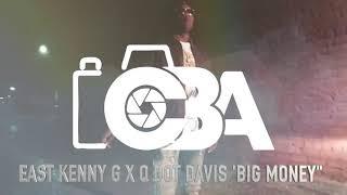 Q Dot Davis x East Kenny G - Big Money [Official Video]