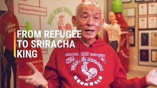 How a Refugee Built the Sriracha Empire