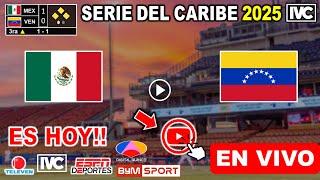 México vs  Venezuela en vivo, donde ver, a que hora juega México vs  Venezuela Serie del Caribe 2025