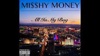 Misshy Money - All In My Bag “Official Audio”