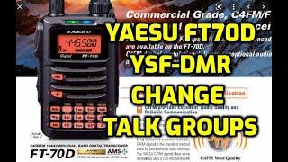 YAESU FT70- YSF to DMR-Changing TALKGROUPS using the radio-also disonnecting