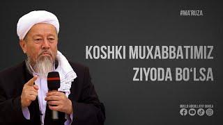 KOSHKI MUXABBATIMIZ ZIYODA BO‘LSA