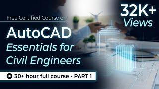 AutoCAD Essentials for Civil Engineers: 31+ Hour Full Course | Part - 1 | Skill-Lync