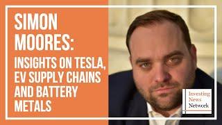 Simon Moores: Insights on Tesla, EV Supply Chains and Battery Metals