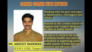 Career Corner With Experts: Dr. Abhijit Gadewar, MBBS, M.Med, Agent of Social Transformation