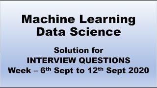 Solutions for Machine Learning - Data Science Interview Question | September 6 to 13th, 2020 - P1