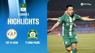 HIGHLIGHTS: TRẺ TP HỒ CHÍ MINH - TRƯỜNG TƯƠI BÌNH PHƯỚC | CHỈ 1 LÀ ĐỦ, DUY TRÌ MẠCH THẮNG