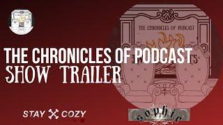 The Chronicles of Podcast - Show Trailer 2023