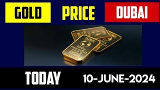 Dubai Gold Price | 24-hour live gold rate IN UAE (UNITED ARAB EMIRATES) 10 JUNE 2024