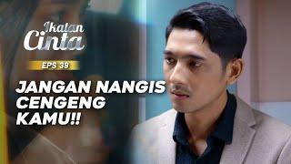 Cemburu! Mas AL Mengusap Air Mata Andin | IKATAN CINTA | EPS.39 (1/3)