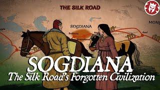 Sogdiana - Silk Road's Forgotten Civilization - Ancient History DOCUMENTARY