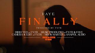 FAYE - Finally (prod. FXTR)