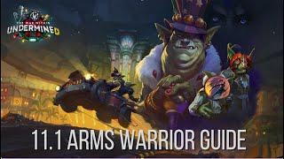 11.1 Arms Warrior Guide | Opener, ST & AOE Rotation, Basics, Talents, Gear, & more Undermine(d)