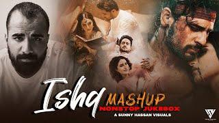 Ishq Mashup | Faheem Abdullah | Sidhu Moosewala | Imran Khan | Nonstop Jukebox | Sunny Hassan