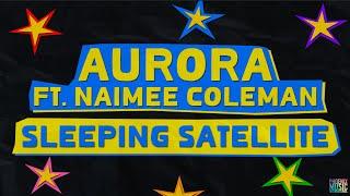 Aurora feat. Naimee Coleman - Sleeping Satellite (Official Lyrics Video)