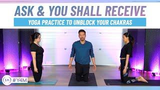 Ask and You Shall Receive | Yoga Practice to Unblock Your Chakras [Y4M Sequence]