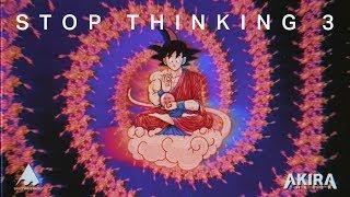 ＳＴＯＰ　ＴＨＩＮＫＩＮＧ  Ⅲ        |   A Chill Lofi Mix To Meditate To  