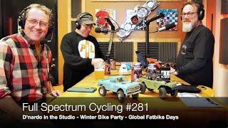 Full Spectrum Cycling #281 - D'nardo in the Studio - Winter Bike Party - Global Fatbike Days