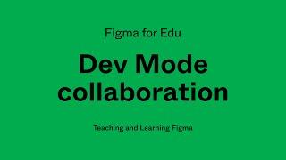 Figma for Edu: Dev Mode collaboration