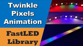 Twinkle Pixels Animation Example using FastLED Library (with Code)