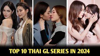 TOP 10 THAI GL SERIES IN 2024 SUB ENG || TOP 10 BEST THAI GL SERIES IN 2024 || THE SECRET OF US GL