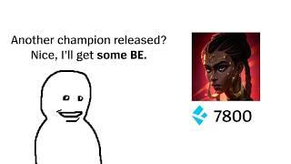 Buying champions in LoL be like